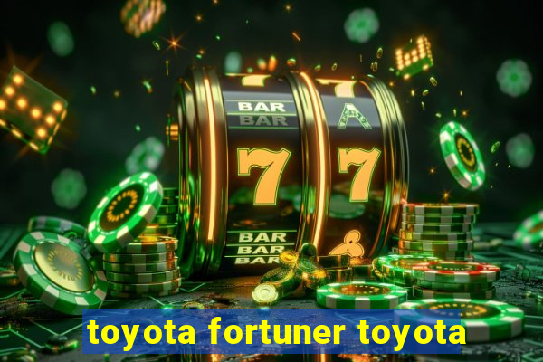 toyota fortuner toyota